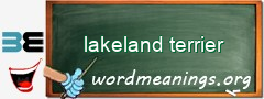 WordMeaning blackboard for lakeland terrier